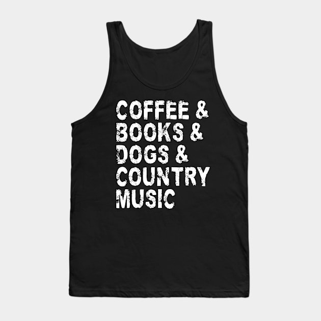 Coffee Books Dogs Country Music Tank Top by Inspire Enclave